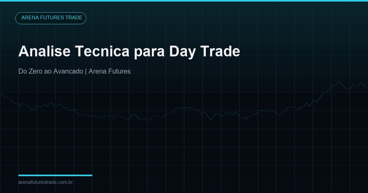 Análise Técnica para Day Trade: Guia Prático do Zero ao Avançado [2026]
